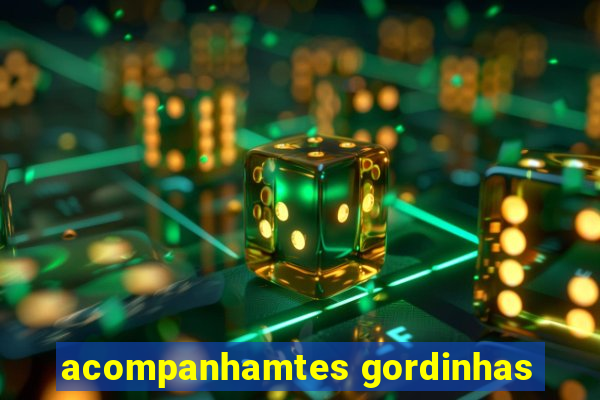 acompanhamtes gordinhas